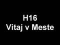 H16 - Vitaj v Meste HIGH Quality (No Radio ...