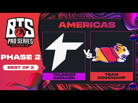 Thunder Awaken vs DogChamp Game 2 - BTS Pro Series 10 AM: Phase 2 w/ KMart & ET