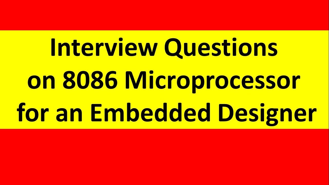 Embedded Designer Interview Questions on 8086 Microprocessor