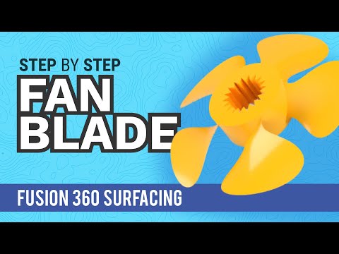 Fusion 360: Surface Modeling a Fan Blade in the Patch Workspace