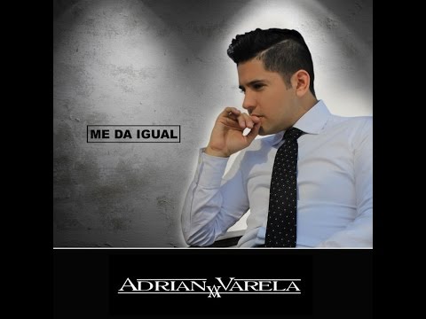 Video Me Da Igual (Letra) de Adrián Varela