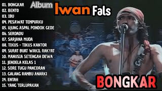 Download lagu IWAN FALS || BONGKAR - BENTO - IBU  Full Album  Kumpulan Lagu Terbaik Legendaris Sepanjang Masa mp3
