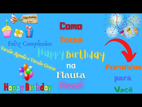 Como tocar Happy Birthday-Feliz Cumpleaños-Parabéns na Flauta Doce! [Música com Flauta Doce!]