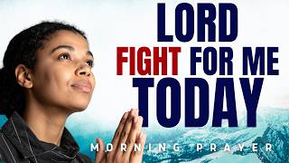 Morning Prayer: Lord, Fight For Me Today