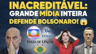 Vivi para ver O Globo, Estadão e Folha defenderem Bolsonaro!! 😱