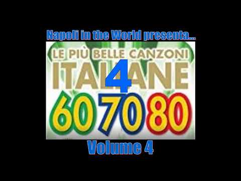 Le più belle Canzoni Italiane degli Anni 60-70-80 - Volume 4
