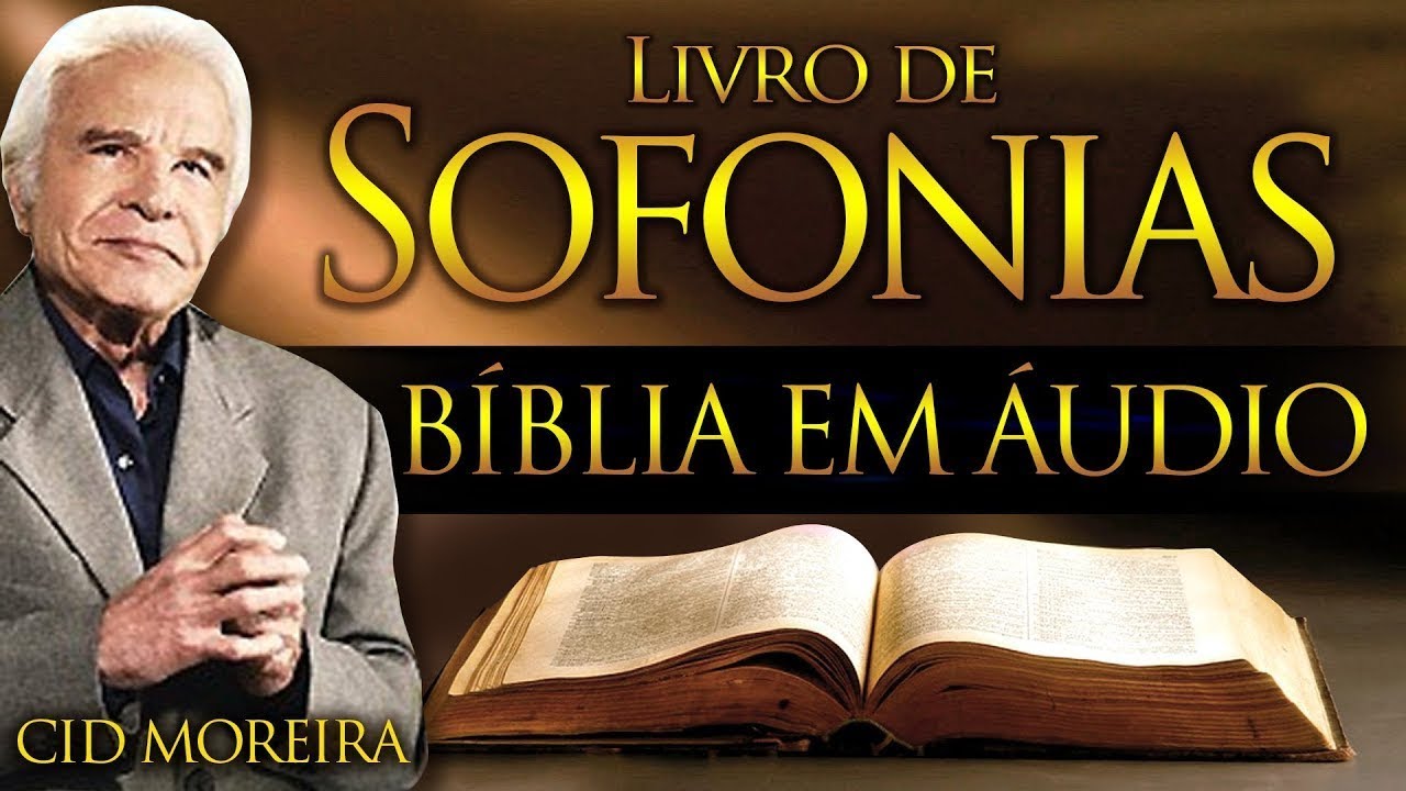 🔴➡️ A Bíblia Narrada por Cid Moreira SOFONIAS 1 ao 3 (Completo)