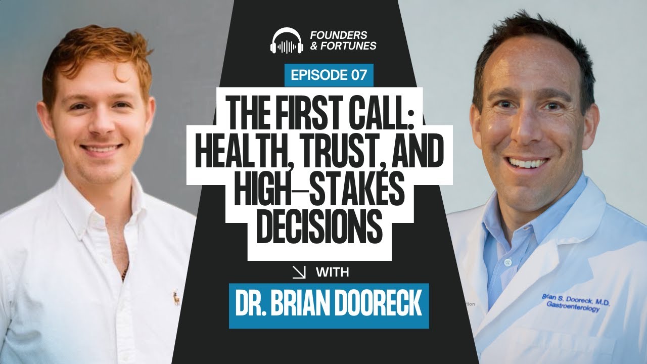 Dr. Brian Dooreck: Health, Trust, and High-Stakes Decisions | Founders & Fortunes Ep. #7