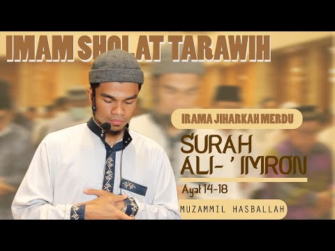 Muzammil Hasballah || IMAM TARAWIH IRAMA JIHARKAH - QS Ali 'Imron 14-18