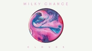 Milky Chance - Clouds (Lyrics)