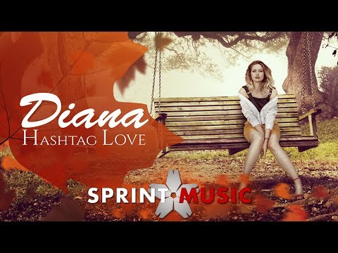Diana – Hashtag love Video Diana – Hashtag love Video