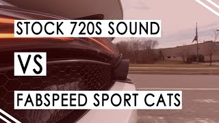 McLaren 720S | Stock Cats vs Fabspeed Sport Cats | Revs and Driving Sound Comparison