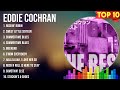 The Best Of Eddie Cochran Top 10 Artists Of All Time Eddie Cochran Greatest Hits