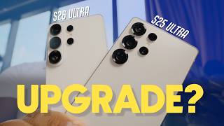 Galaxy S25 Ultra vs S26 Ultra: Should You Upgrade?