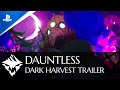 Dauntless - Dark Harvest | PS4