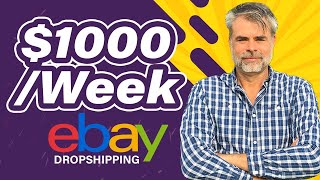 How To Make $1,000 a Week on eBay Dropshipping in 2024