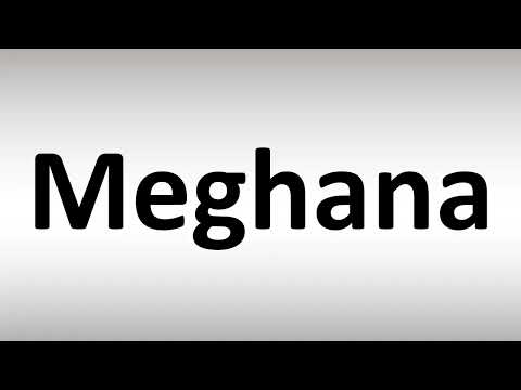 How to Pronounce Meghana