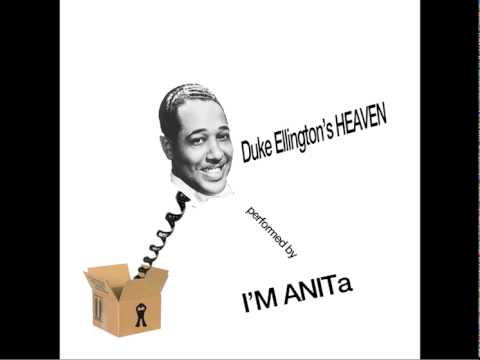 Heaven by Duke Ellington performed by I'M ANITa