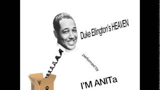 Heaven by Duke Ellington performed by I'M ANITa