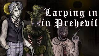 LARPing in Prehevil...