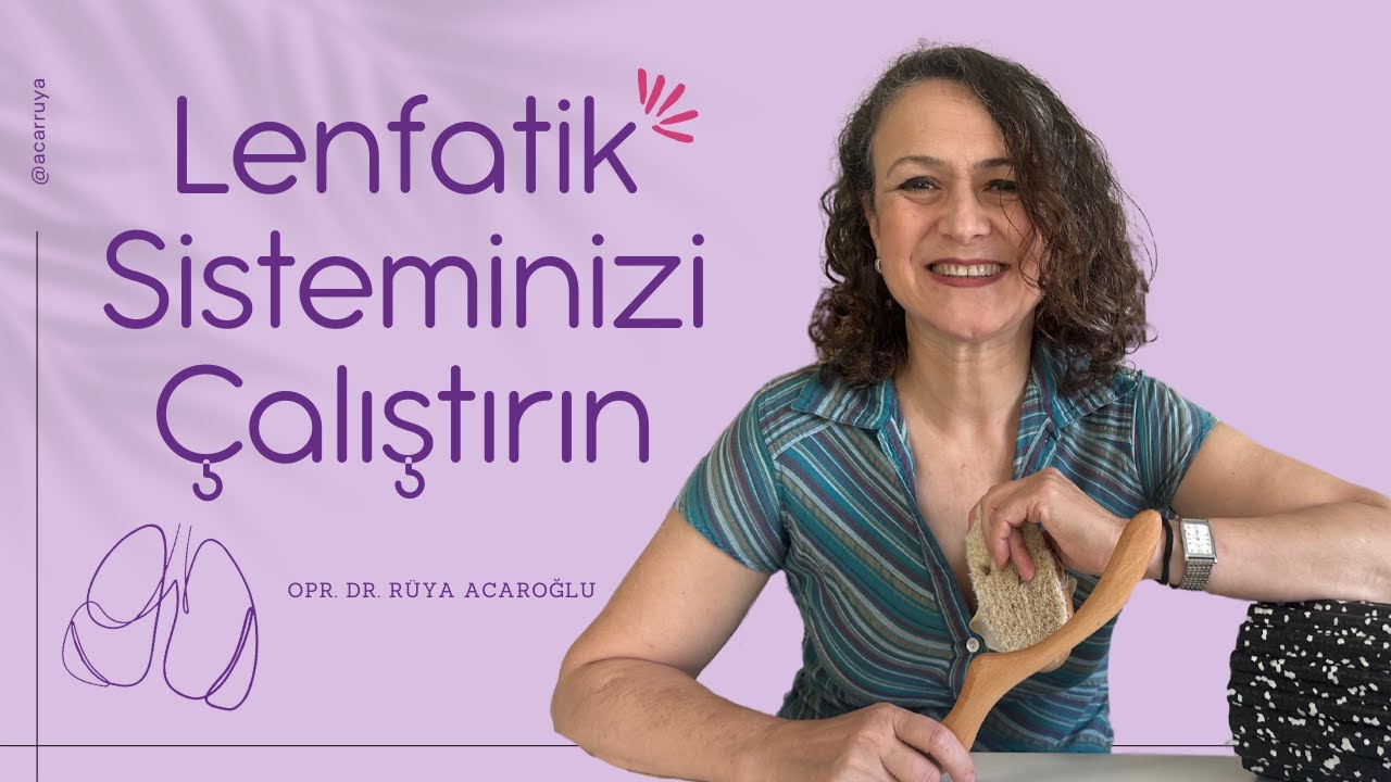 Lenfatik Sisteminizi Nasıl Çalıştırırsınız?