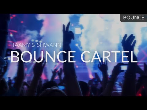TAAMY & Shwann - Bounce Cartel