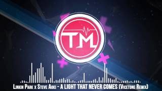 Linkin Park x Steve Aoki - A Light That Never Comes (Vicetone Remix)