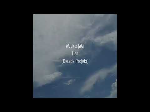 Waek x JaGi  - Tlen (Decade)