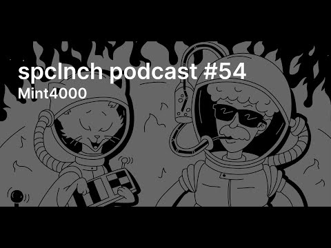 spclnch podcast #54 / Mint4000