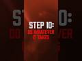 Step 10: Go hard or go home