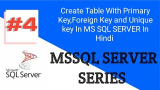 SIT | Create Table With Primary Key,Foreign Key and Unique key In MS SQL SERVER In Hindi (Part_4)