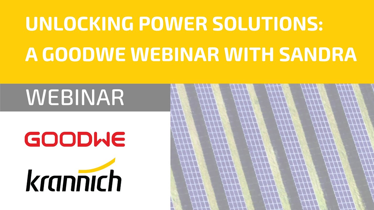 Unlocking Power Solutions: A Goodwe Webinar