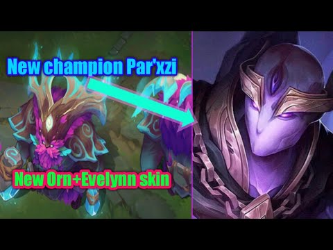 New champion Par'xzi leaked!! | New Orn and Evelynn skin....and more | League of legends | pictures