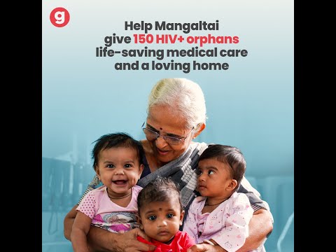 Help Mangaltai give 150 abandoned HIV+ orphans life-saving medical care and a loving home