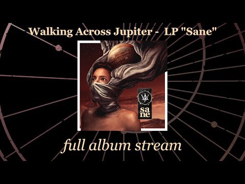 Walking Across Jupiter -  LP "Sane" (full album stream)