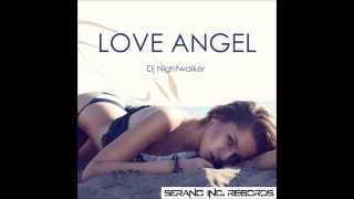 NEW Dj Nightwalker Love Angel [SUMMER TRANCE MUSIC 2014 HD+ Edit] Official Music Video Lyrics