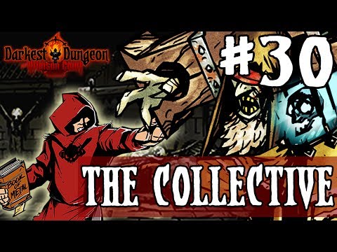 Darkest Dungeon Season 3 - THE COLLECTIVE - Episode 30