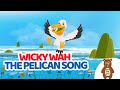 Baby Songs WICKY WAH The Pelican Song
