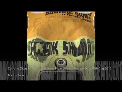 Dancing Divaz ft Tameka Jackson - Freak Show (Maison Records )