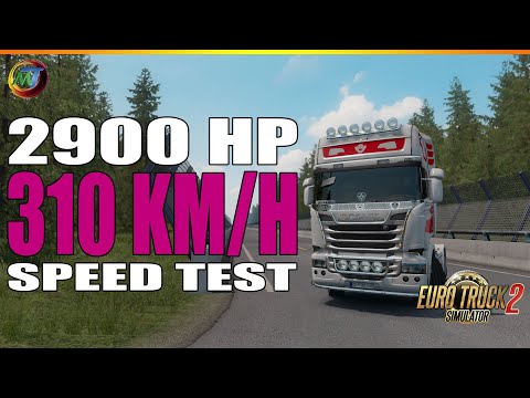 ETS2 Speed test - 2900 HP - 310 km/h [ETS2 1.37 / 1.36]