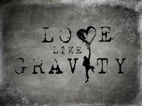 Love Like Gravity -  