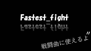 BGM Fastest_fight