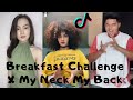 BREAKFAST CHALLENGE x My Neck My Back TikTok Kuya Magik Remix | BEST DANCE Compilation