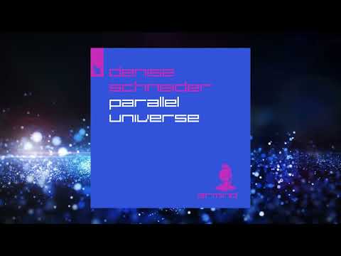 Denise Schneider - Parallel Universe (Extended Mix)