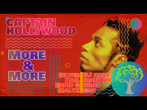 CAPTAIN HOLLYWOOD x Eddie G, Malyx, Silver Nail   More & More (DJ Baur Mash UP Video edit)