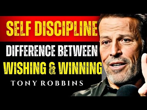 Self Discipline: The Difference Between Wishing and Winning || Tony Robbins 