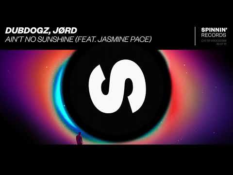 Dubdogz, Jørd - Ain't No Sunshine (feat. Jasmine Pace) [Pseudo Video]