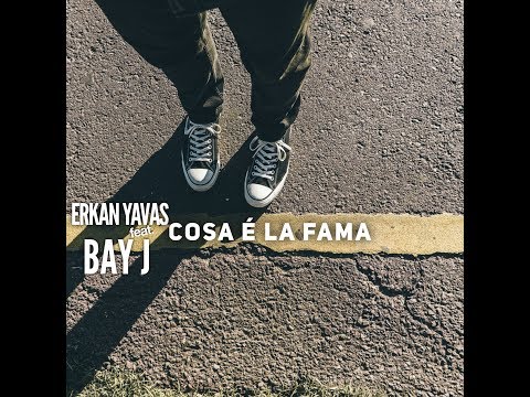 Erkan Yavas ft Bay J -  Cosa E La Fama