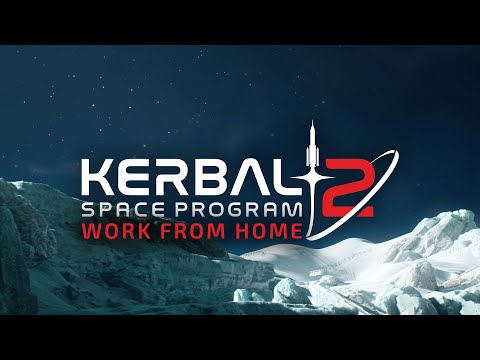 Kerbal Space Program 2: Episode 1.5 - Work From Home Developer Update