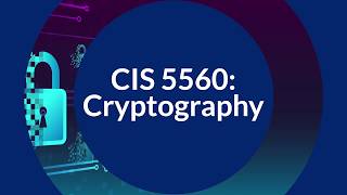 CIS 5560: Crypotgraphy (Course Preview)